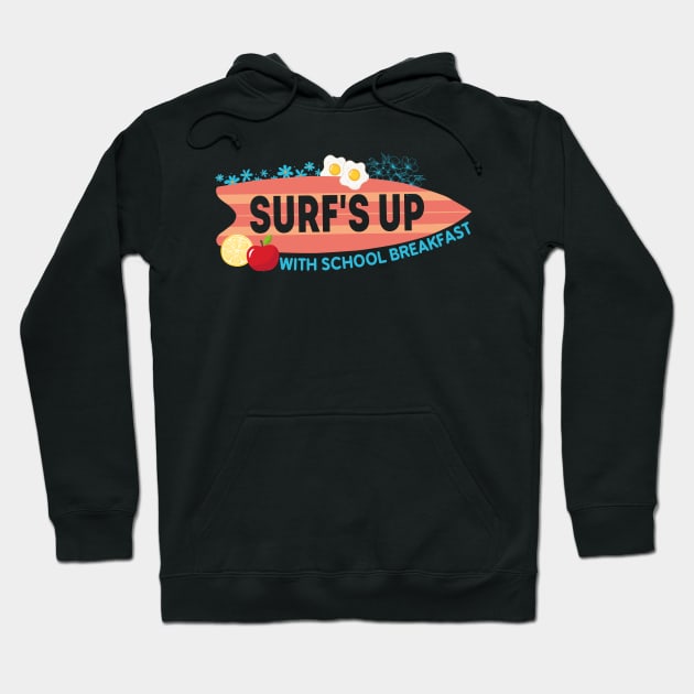 Surf's Up with School Breakfast Hoodie by Pikalaolamotor